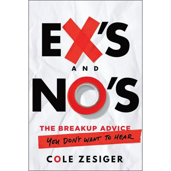 Ex's and No's: The Breakup Advice You Don't Want to Hear, (Paperback)