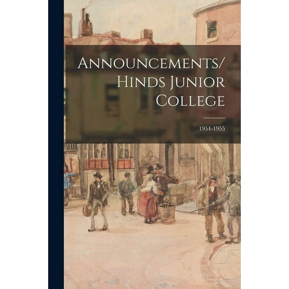Announcements/Hinds Junior College; 1954-1955, (Paperback)