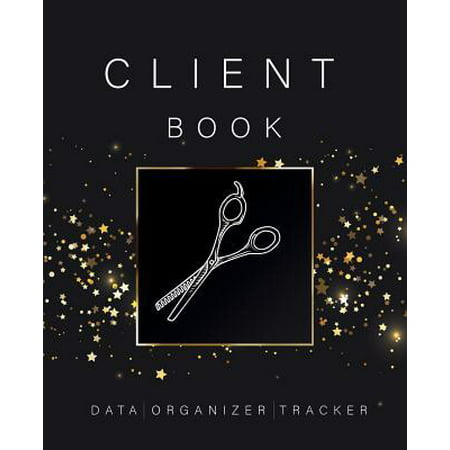 Client Data Organizer Tracker Book: Best Client Record Profile And Appointment Log Book Organizer Log Book with A - Z Alphabetical Tabs For Salon Nail