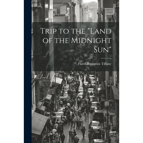 Trip to the "Land of the Midnight Sun" (Paperback)