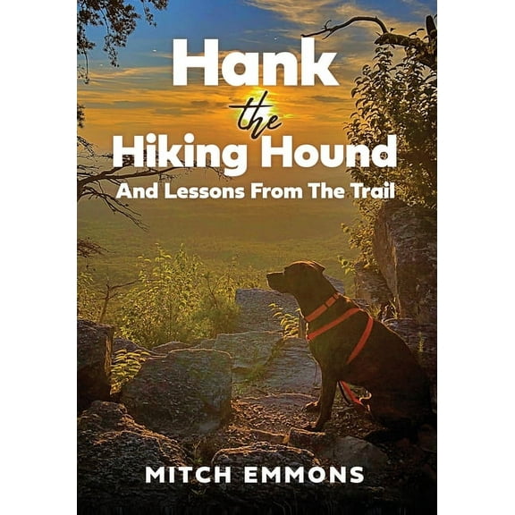 Hank the Hiking Hound And Lessons From The Trail, (Paperback)