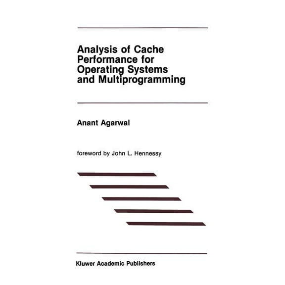 The Springer International Engineering a Analysis of Cache Performance for Operating Systems and Multiprogramming, Book 69, (Hardcover)