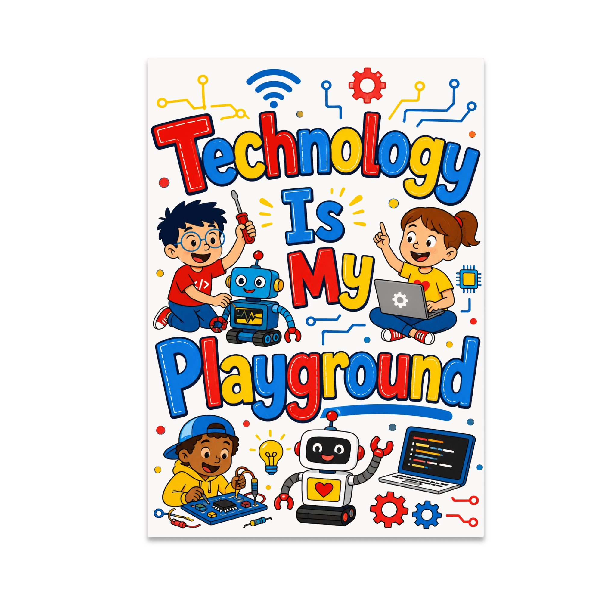 Technology Is My Playground - Tech Enthusiast - 13x19 Poster Print