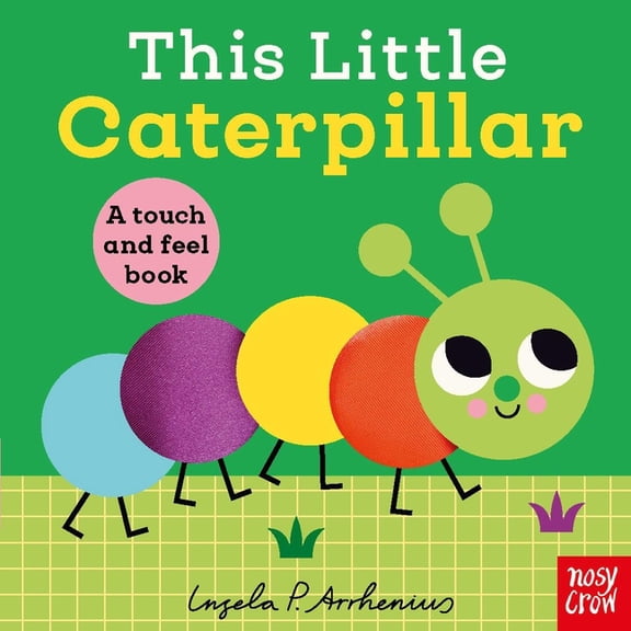 This Little This Little Caterpillar: A Touch and Feel Book, (Board Book)