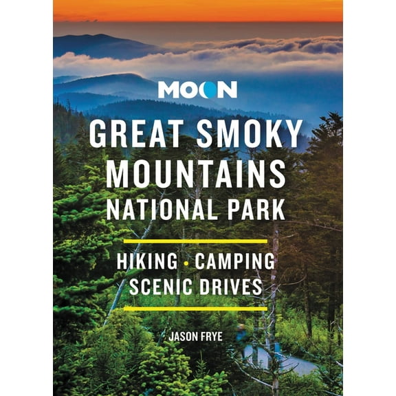 Travel Guide: Moon Great Smoky Mountains National Park : Hiking, Camping, Scenic Drives (Edition 3) (Paperback)