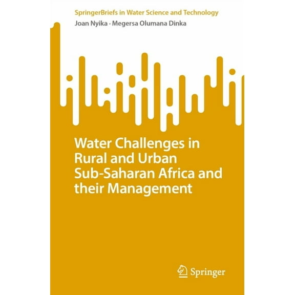 Springerbriefs in Water Science and Tech Water Challenges in Rural and Urban Sub-Saharan Africa and Their Management, (Paperback)
