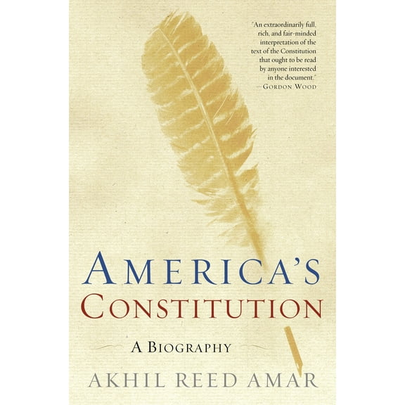 Pre-Owned America's Constitution: A Biography (Paperback) 0812972724 9780812972726