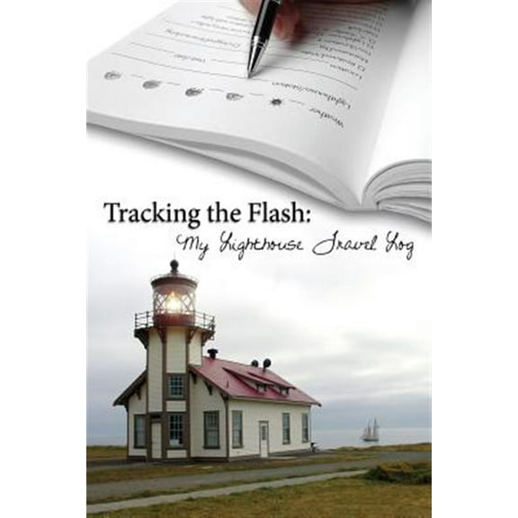 Tracking the Flash : My Lighthouse Travel Log - Paperback