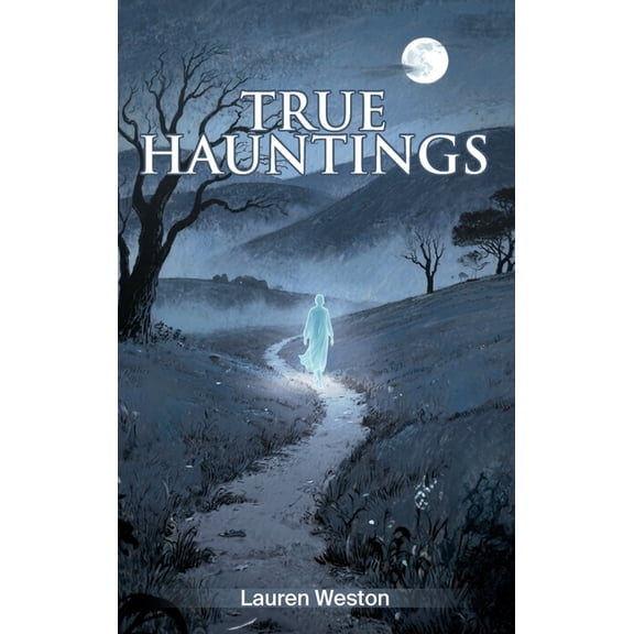 True Hauntings, (Hardcover)
