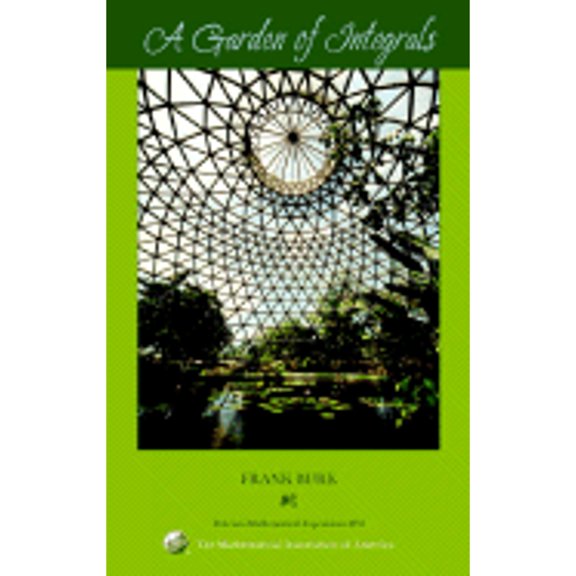 Pre-Owned A Garden of Integrals (Hardcover) 088385337X 9780883853375