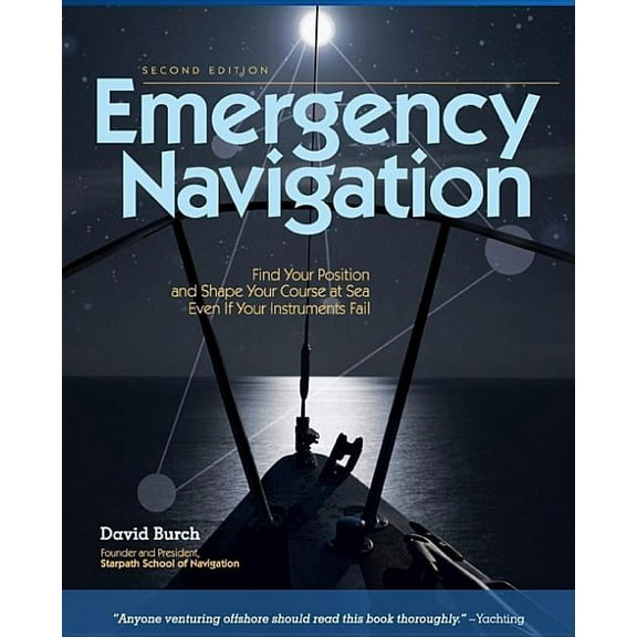 Emergency Navigation, 2nd Edition: Improvised and No-Instrument Methods for the Prudent Mariner, (Paperback)