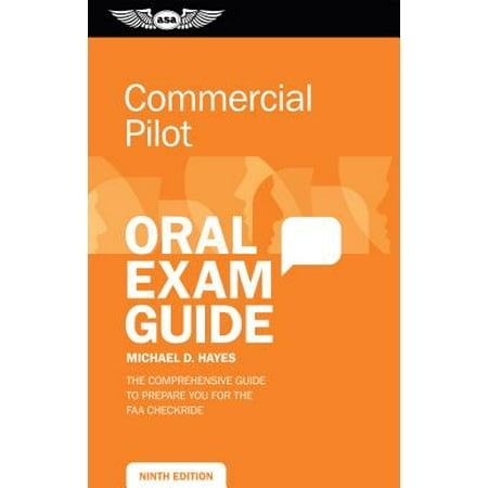Commercial Pilot Oral Exam Guide : The Comprehensive Guide to Prepare You for the FAA (Best Way To Prepare For Cpa Exam)