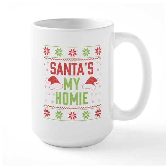 CafePress - Santa's My Homie - 15 oz Ceramic Large White Nolvety Mug