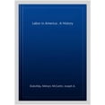 thumbnail image 3 of Pre-Owned Labor in America: A History (Hardcover) 1118976843 9781118976845, 3 of 7