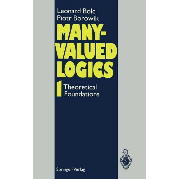 Many-Valued Logics 1: Theoretical Foundations, (Hardcover)