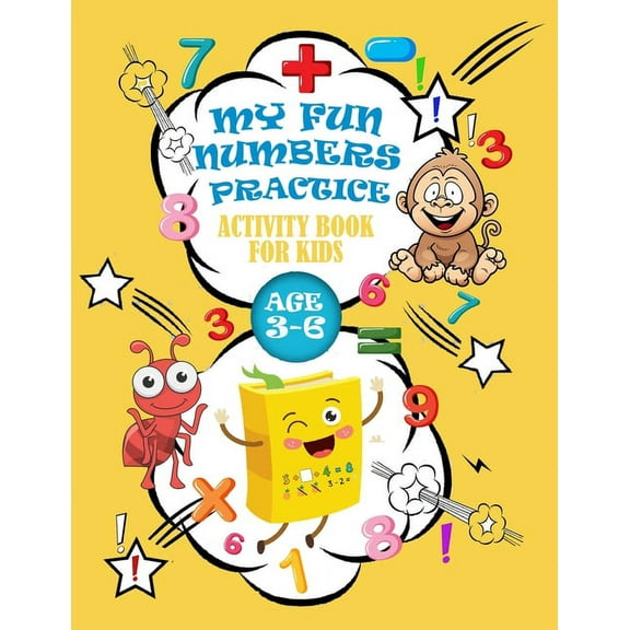 My Fun Numbers Practice Activity Book for Kids Age 3-6: Trace Numbers, Addition & Subtraction, mathematical game, dot to dot, Coloring for Kids and more (Paperback)