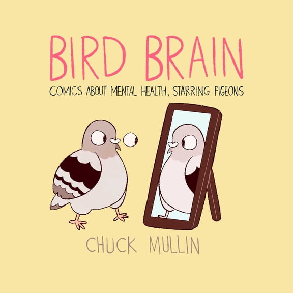 Collectible Bird Brain : Comics About Mental Health, Starring Pigeons (Paperback)