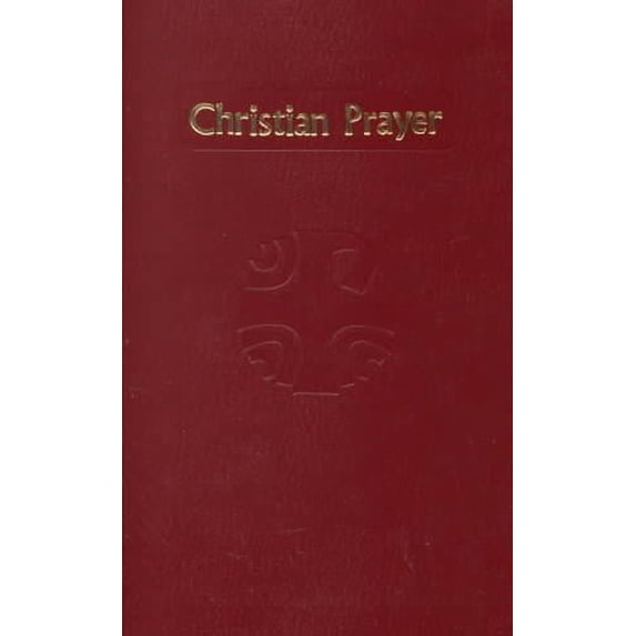 Pre-Owned Christian Prayer : The Liturgy of the Hours (Paperback) 9780899424064