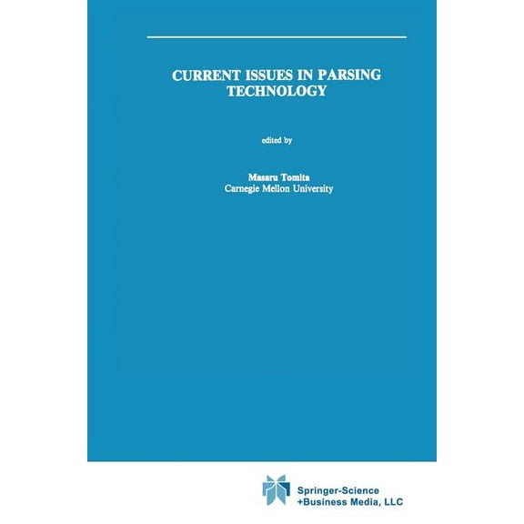 The Springer International Engineering a Current Issues in Parsing Technology, Book 126, (Paperback)