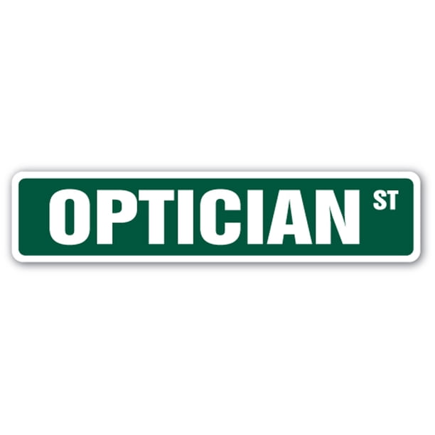 OPTICIAN Street Sign eye glasses contact lenses exam Indoor/Outdoor