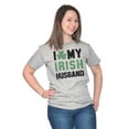 thumbnail image 5 of St Patricks I Love My Irish Husband Women's Graphic T Shirt Tees Brisco Brands X, 5 of 6
