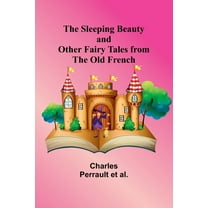 The Sleeping Beauty and other fairy tales from the Old French, (Paperback)