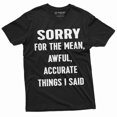 thumbnail image 3 of Mens Sorry For The Mean Awful Accurate Things I Said Funny Saying Tee Shirt T-Shirt (3X-Large Grey), 3 of 6