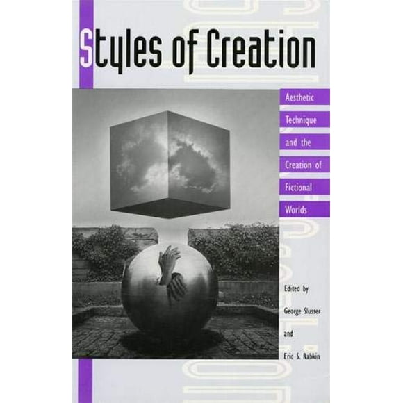 Styles de Création, Technique Esthétique et Création de Mondes Fictifs (Procédures de la Conférence J. Lloyd Eaton sur la Science-Fiction et la Littérature Fantastique Ser.)