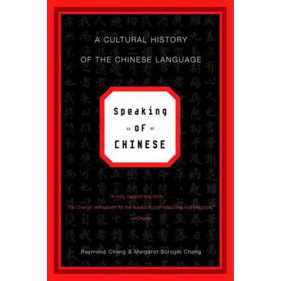 Pre-Owned Speaking of Chinese: A Cultural History of the Chinese Language (Paperback) 0393321878 9780393321876