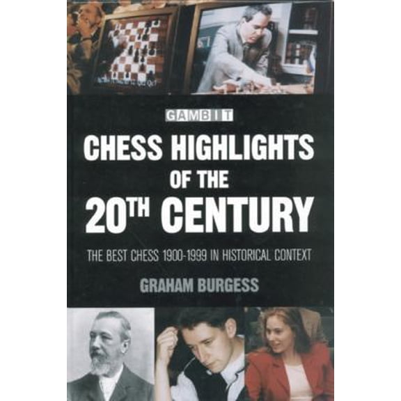 Pre-Owned Chess Highlights of the 20th Century: The Best Chess 1900-1999 in Historical Context (Hardcover) 1901983218 9781901983210