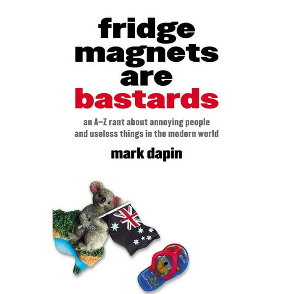 Fridge Magnets Are Bastards (Paperback)