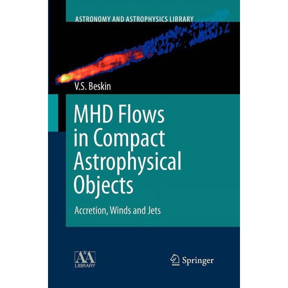 Astronomy and Astrophysics Library Mhd Flows in Compact Astrophysical Objects: Accretion, Winds and Jets, (Paperback)