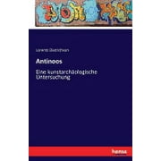 Antinoos: Eine kunstarchologische Untersuchung (Paperback)