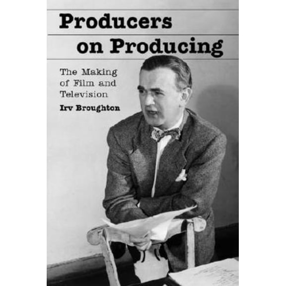 McFarland Classics Producers on Producing: The Making of Film and Television, (Paperback)
