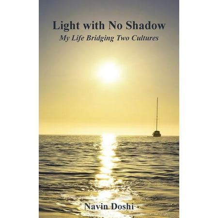 ISBN 9781504354691 product image for Light with No Shadow : My Life Bridging Two Cultures | upcitemdb.com