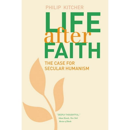 Life After Faith : The Case for Secular Humanism (Best Synonym For Secular)