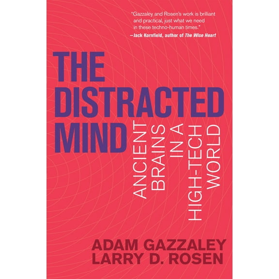 The Distracted Mind: Ancient Brains in a High-Tech World, (Paperback)