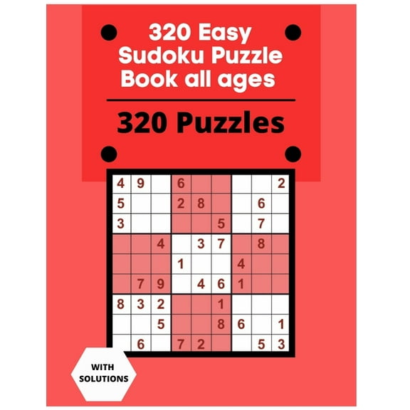 320 Easy Sudoku Puzzle Book all ages: Sudoku Puzzle Book With 320 Easy Sudoku Puzzles For Adults, Kids, Teens, Seniors. Boost Your Brainpower- 4 puzzles on each page (Paperback)