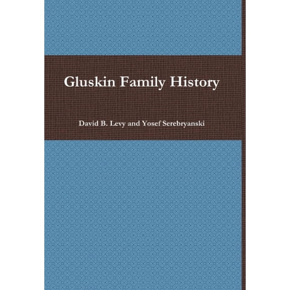 Gluskin Family History, (Hardcover)