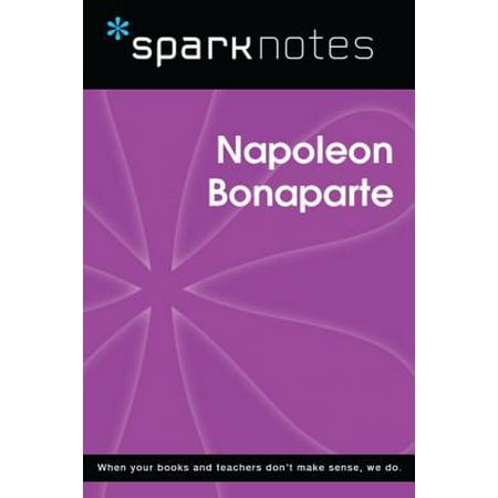 Napoleon Bonaparte (SparkNotes Biography Guide) -