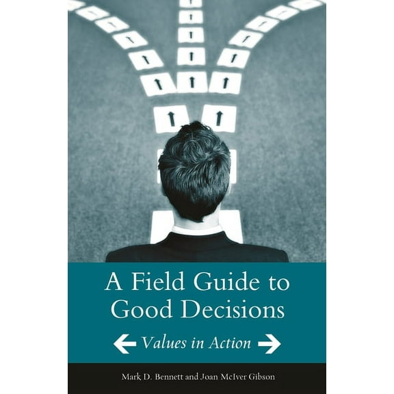 A Field Guide to Good Decisions: Values in Action, (Hardcover)