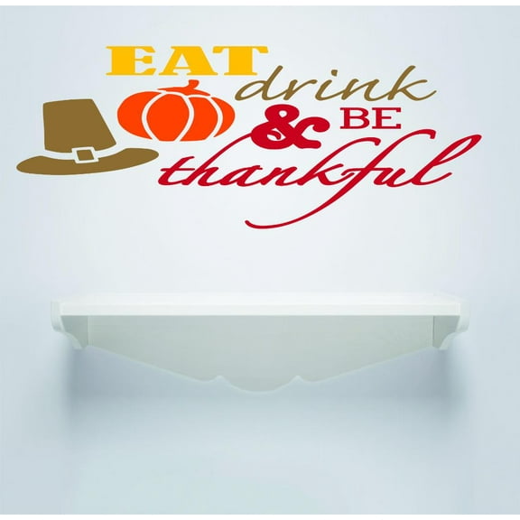 Vinyl Wall Decal Sticker : Eat Drink & Be Thankful Thanksgiving Holiday Sign Fall Leaves Home Decor Living Room Picture Art 20x40