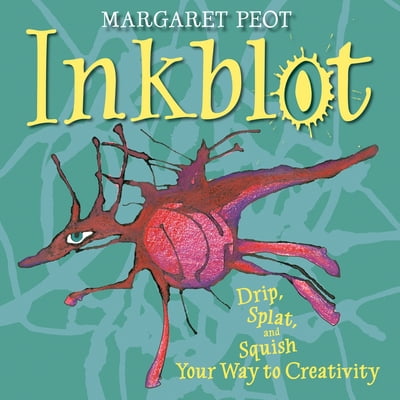 Pre-Owned Inkblot: Drip, Splat, and Squish Your Way to Creativity (Hardcover) 159078720X 9781590787205