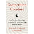 thumbnail image 1 of Pre-Owned Competition Overdose: How Free Market Mythology Transformed Us from Citizen Kings to Market Servants (Hardcover) 0062892835 9780062892836, 1 of 1