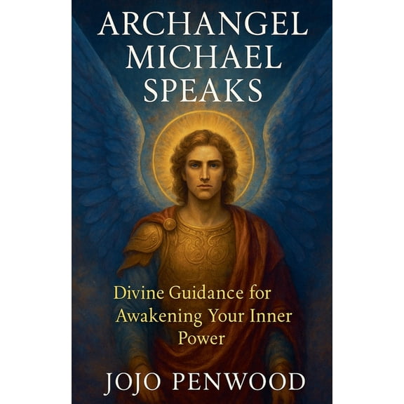 Arch Angel Micheal Speaks Archangel Michael Speaks: Divine Guidance for Awakening Your Inner Power, Book 1, (Paperback)