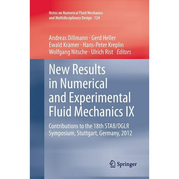 Notes on Numerical Fluid Mechanics and M New Results in Numerical and Experimental Fluid Mechanics IX: Contributions to the 18th Stab/Dglr Symposium, Stuttgart, , Book 124, (Paperback)