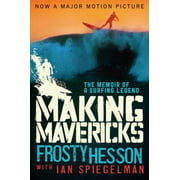 Making Mavericks: The Memoir of a Surfing Legend [Paperback - Used]
