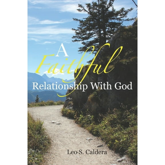 A Faithful Relationship With God (Paperback)