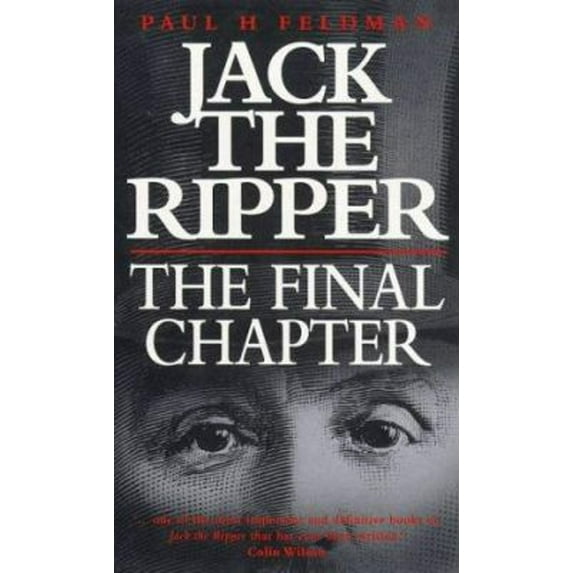 Pre-Owned Jack the Ripper: The Final Chapter (Paperback) by Paul H Feldman