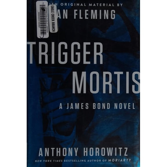 Pre-Owned Trigger Mortis: With Original Material by Ian Fleming (Hardcover) 0062395106 9780062395108